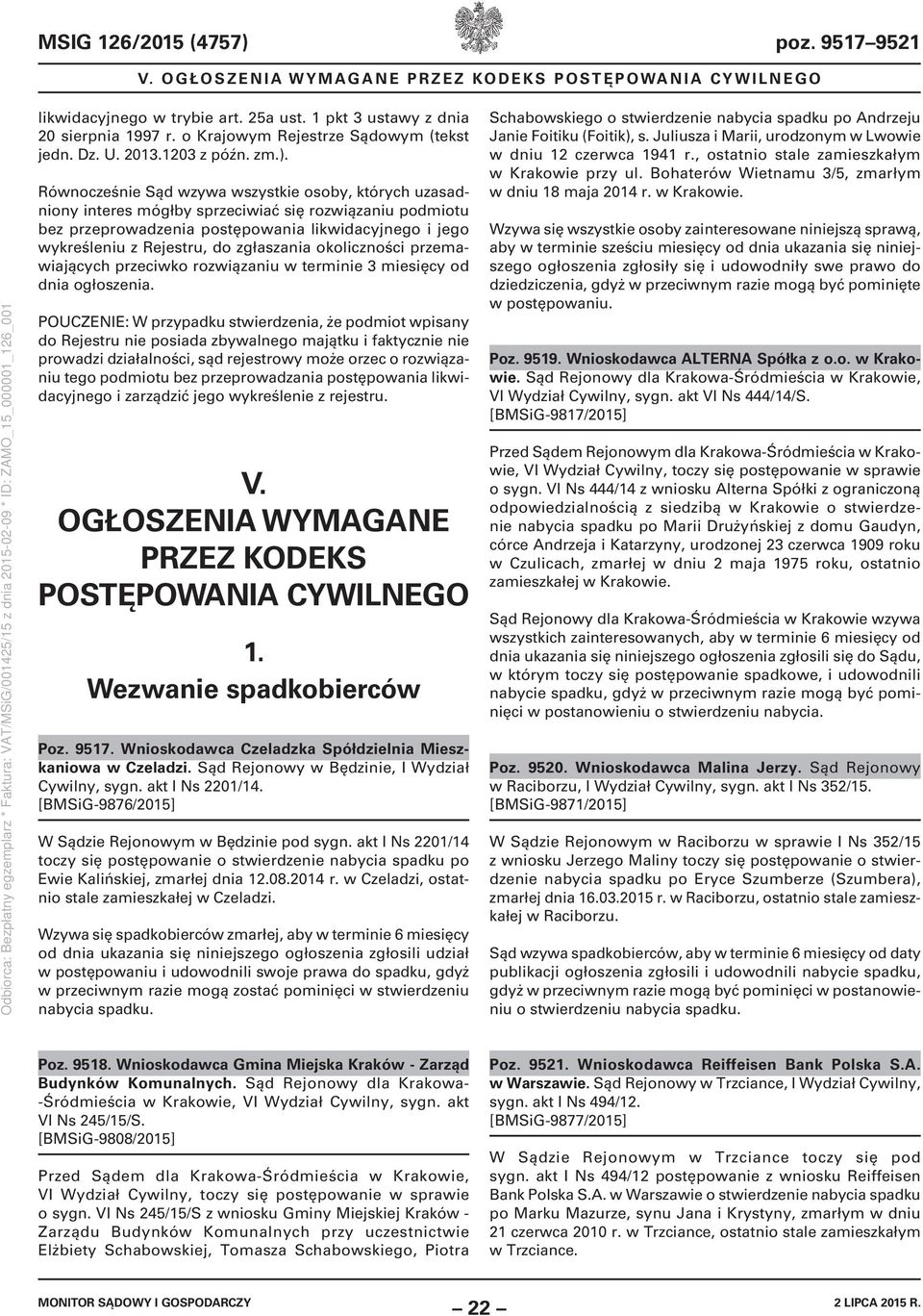 zgłaszania okoliczności przemawiających przeciwko rozwiązaniu w terminie 3 miesięcy od dnia ogłoszenia.