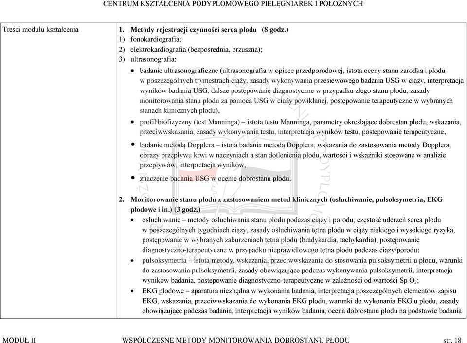 poszczególnych trymestrach ciąży, zasady wykonywania przesiewowego badania USG w ciąży, interpretacja wyników badania USG, dalsze postępowanie diagnostyczne w przypadku złego stanu płodu, zasady