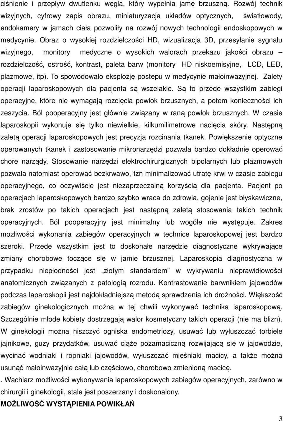Obraz o wysokiej rozdzielczości HD, wizualizacja 3D, przesyłanie sygnału wizyjnego, monitory medyczne o wysokich walorach przekazu jakości obrazu rozdzielczość, ostrość, kontrast, paleta barw