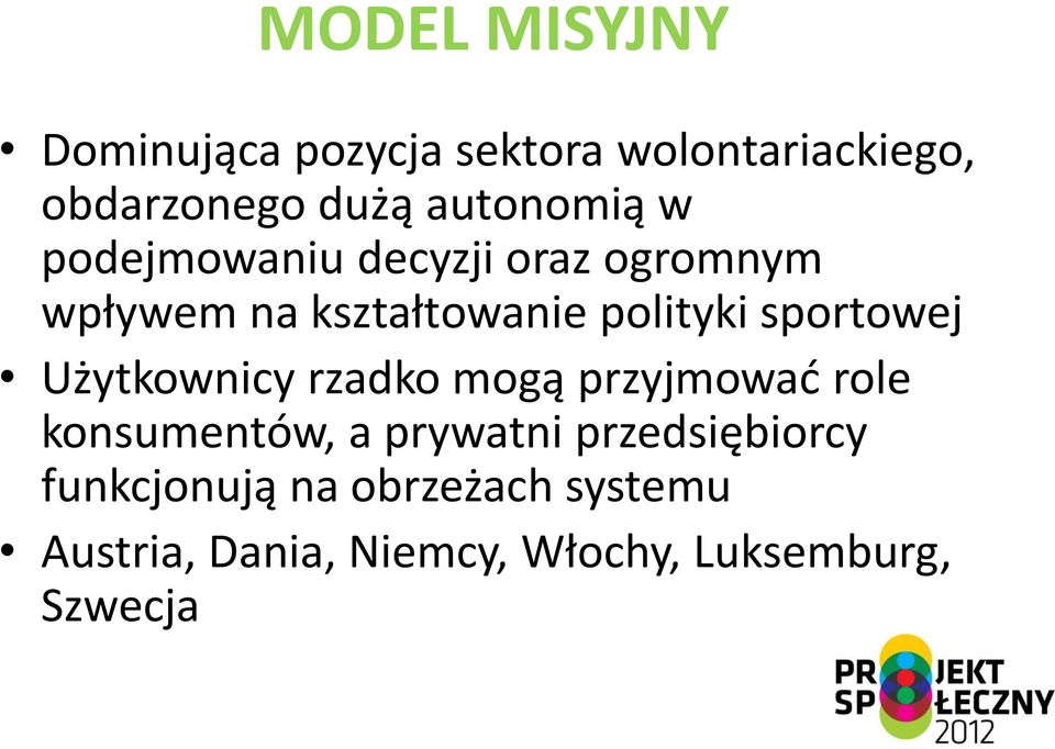 sportowej Użytkownicy rzadko mogą przyjmowad role konsumentów, a prywatni