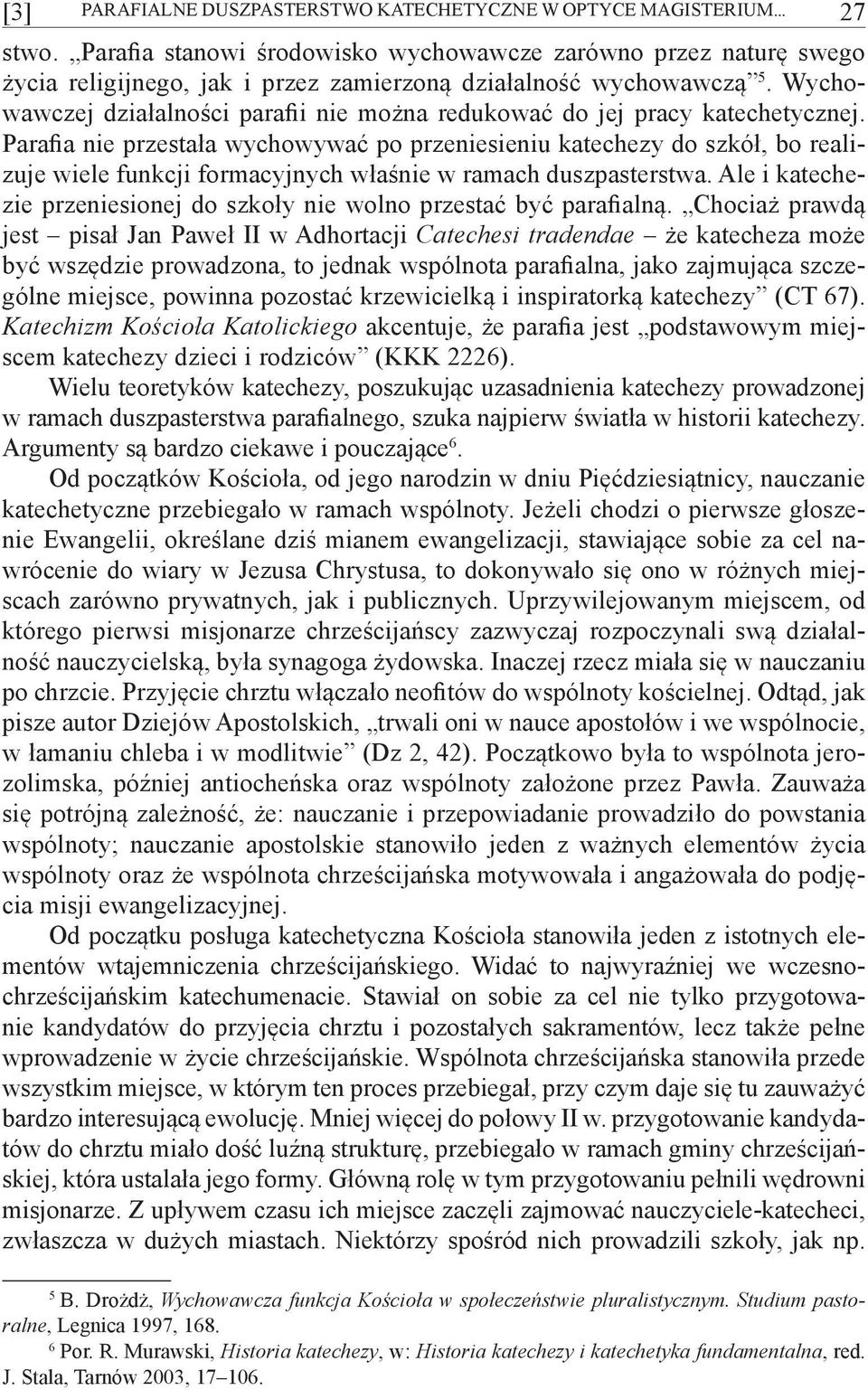 Wychowawczej działalności parafii nie można redukować do jej pracy katechetycznej.