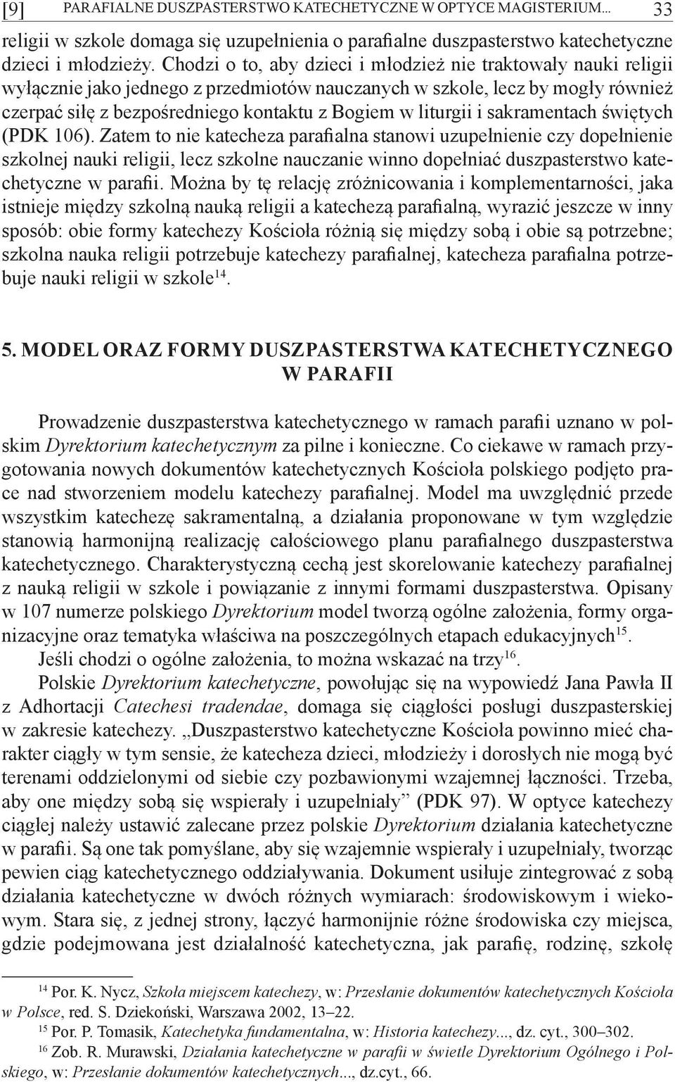 liturgii i sakramentach świętych (PDK 106).