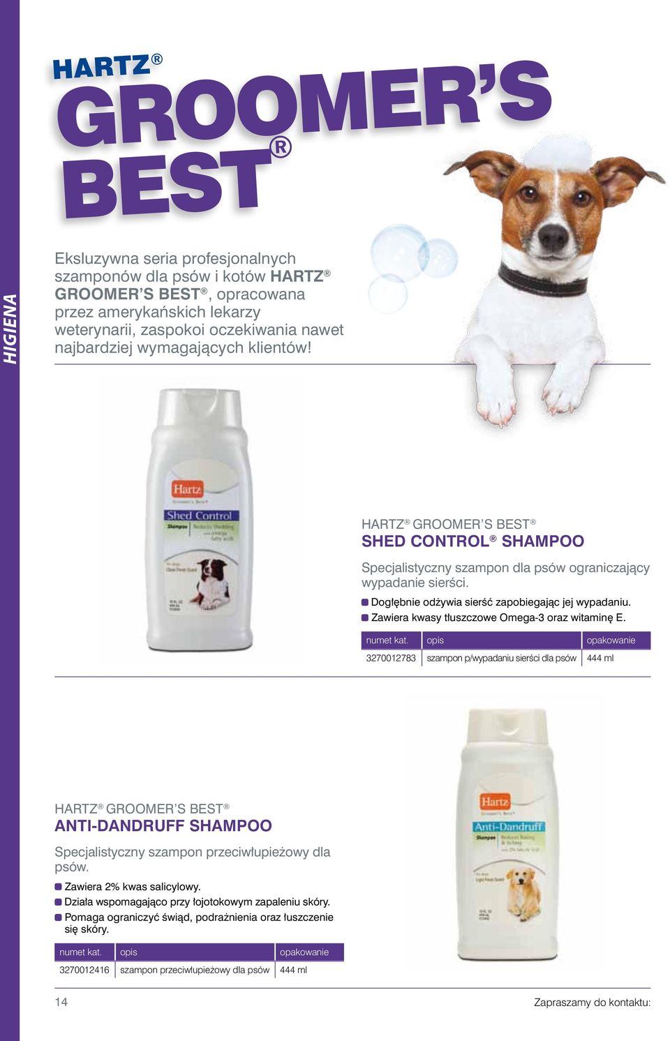 Zawiera kwasy tłuszczowe Omega-3 oraz witaminę E. 3270012783 szampon p/wypadaniu sierści dla psów 444 ml HARTZ GROOMER S BEST ANTI-DANDRUFF SHAMPOO Specjalistyczny szampon przeciwłupieżowy dla psów.