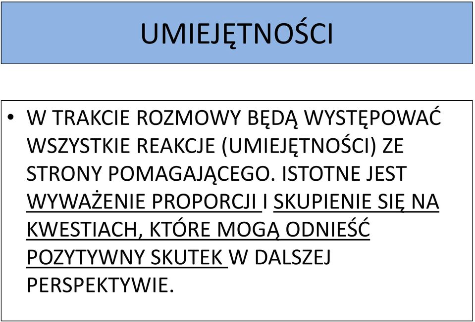 ISTOTNE JEST WYWAŻENIE PROPORCJI I SKUPIENIE SIĘ NA