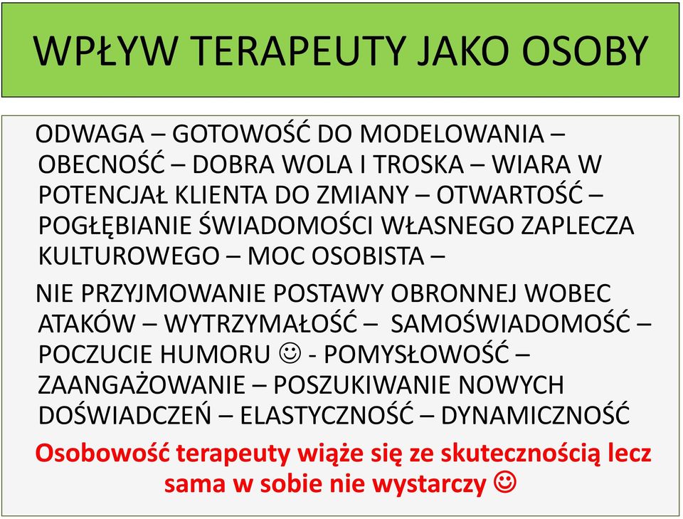 OBRONNEJ WOBEC ATAKÓW WYTRZYMAŁOŚĆ SAMOŚWIADOMOŚĆ POCZUCIE HUMORU - POMYSŁOWOŚĆ ZAANGAŻOWANIE POSZUKIWANIE NOWYCH