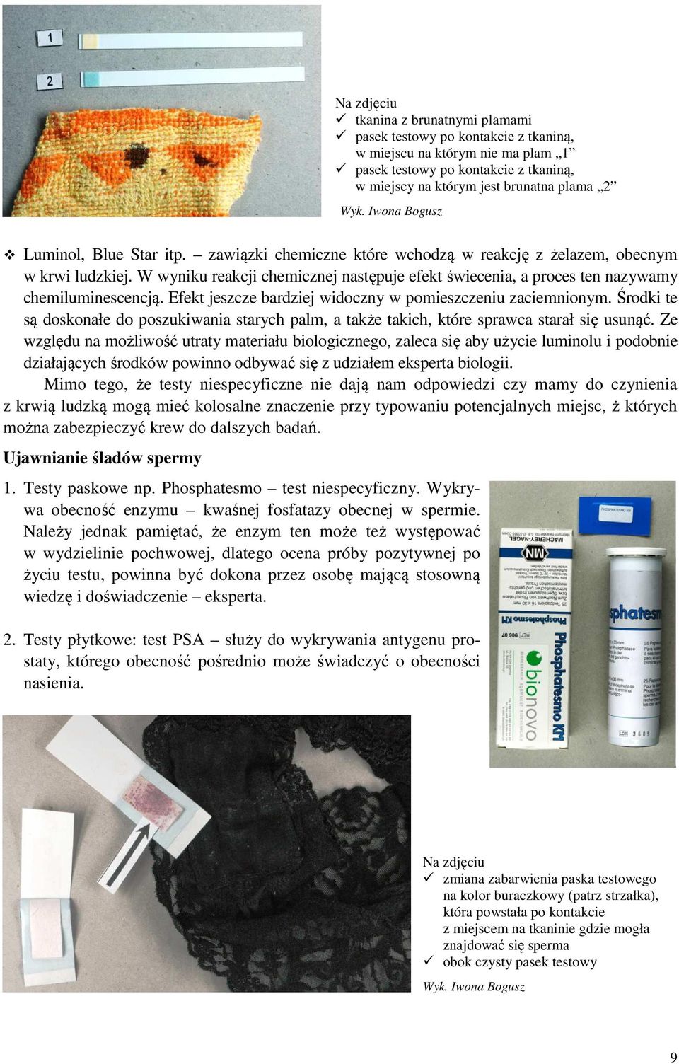 W wyniku reakcji chemicznej następuje efekt świecenia, a proces ten nazywamy chemiluminescencją. Efekt jeszcze bardziej widoczny w pomieszczeniu zaciemnionym.