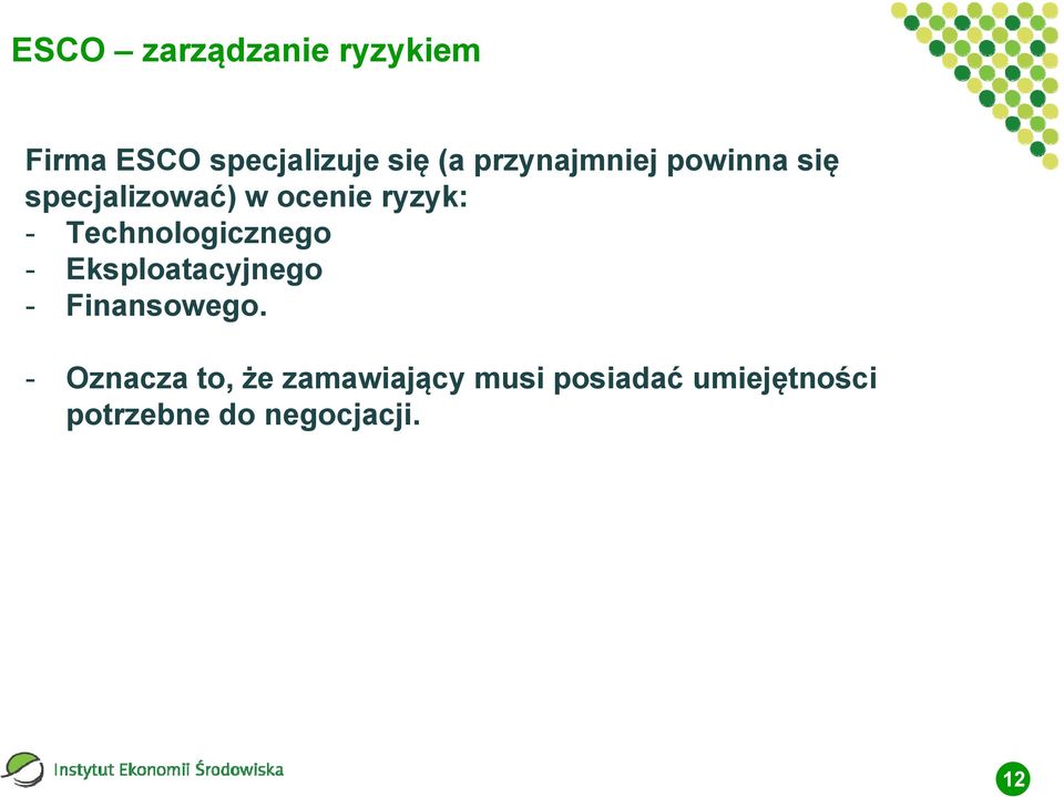 Technologicznego - Eksploatacyjnego - Finansowego.