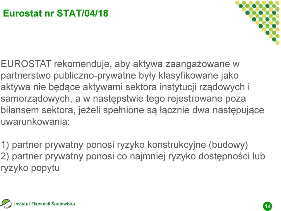 rejestrowane poza bilansem sektora, jeżeli spełnione są łącznie dwa następujące uwarunkowania: 1) partner