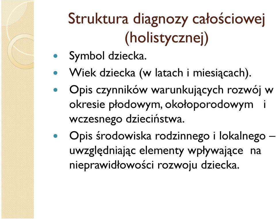 Opis czynników warunkujących rozwój w okresie płodowym, okołoporodowym i