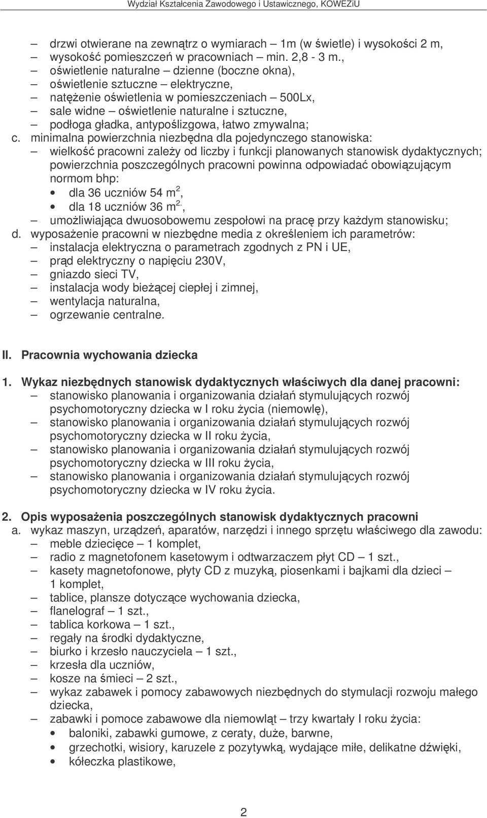 łatwo zmywalna; c.