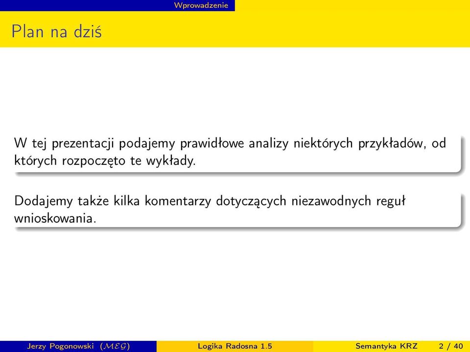 Dodajemy także kilka komentarzy dotyczących niezawodnych reguł
