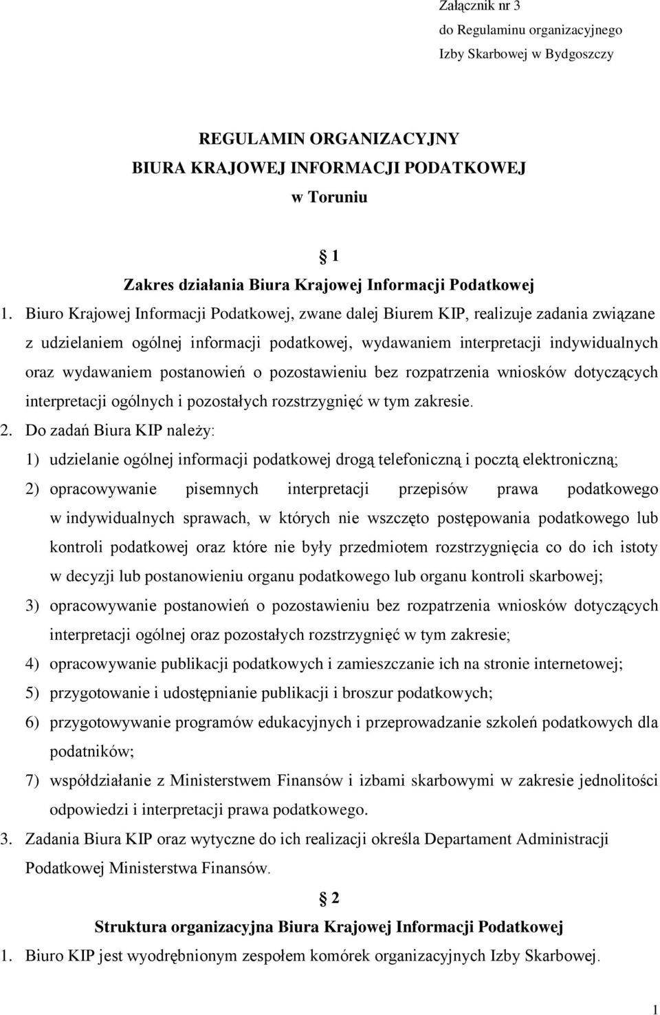 postanowień o pozostawieniu bez rozpatrzenia wniosków dotyczących interpretacji ogólnych i pozostałych rozstrzygnięć w tym zakresie. 2.