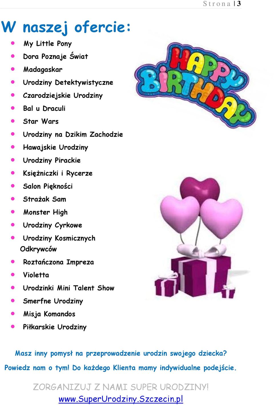 Urodziny Cyrkowe Urodziny Kosmicznych Odkrywców Roztańczona Impreza Violetta Urodzinki Mini Talent Show Smerfne Urodziny Misja Komandos