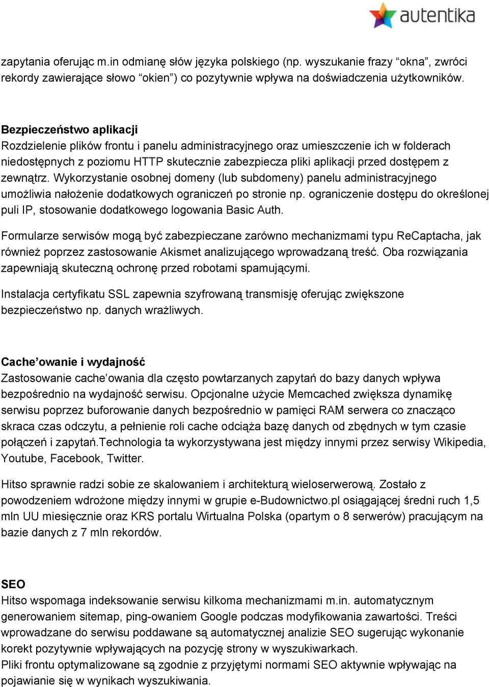 zewnątrz. Wykorzystanie osobnej domeny (lub subdomeny) panelu administracyjnego umożliwia nałożenie dodatkowych ograniczeń po stronie np.