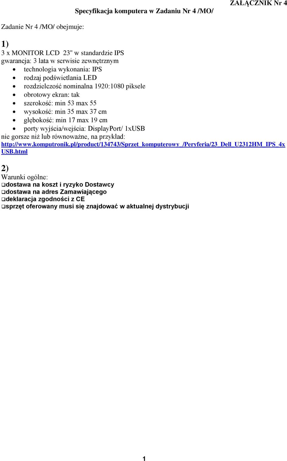 cm porty wyjścia/wejścia: DisplayPort/ 1xUSB nie gorsze niż lub równoważne, na przykład: http://www.komputronik.