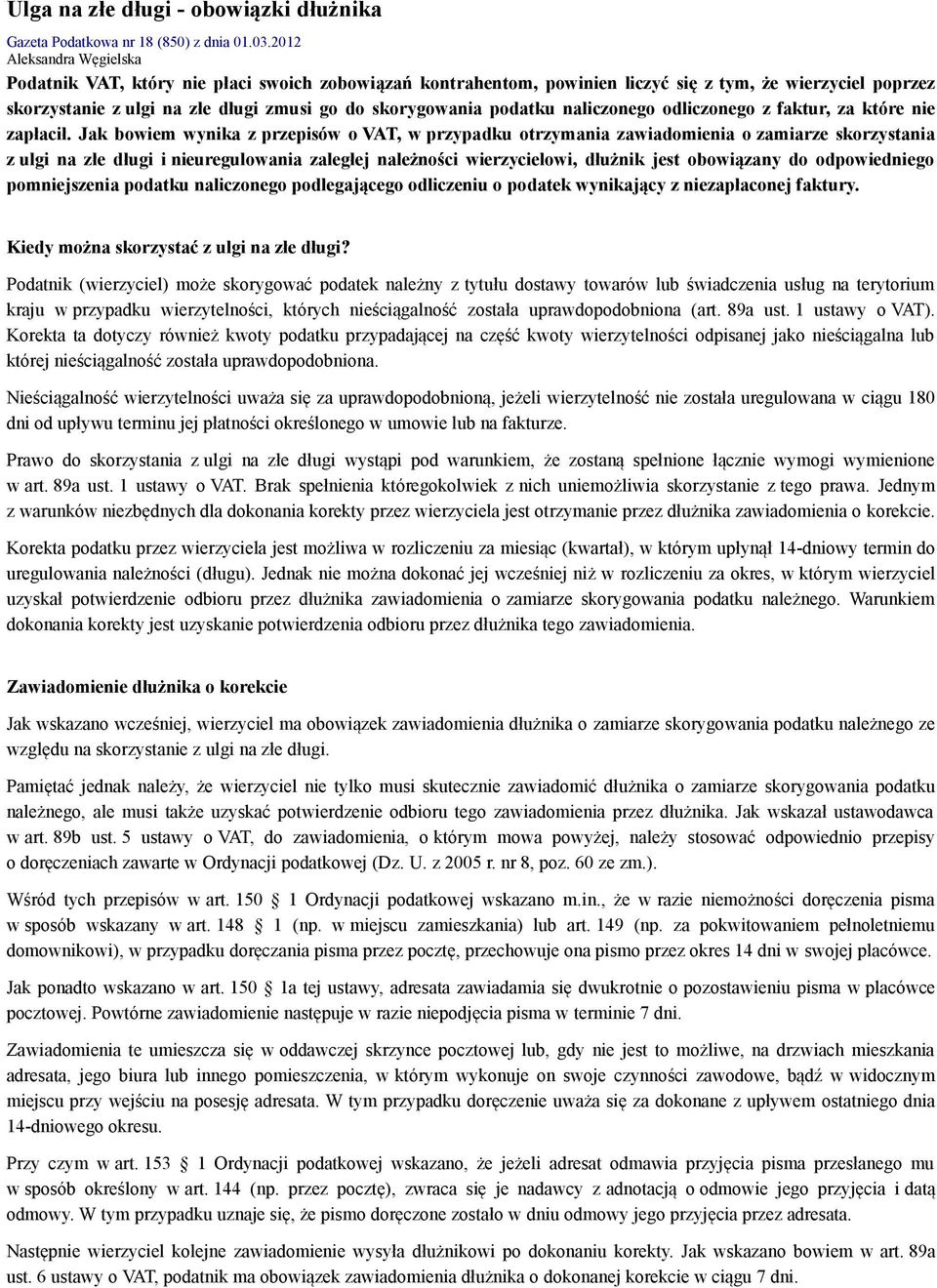 podatku naliczonego odliczonego z faktur, za które nie zapłacił.