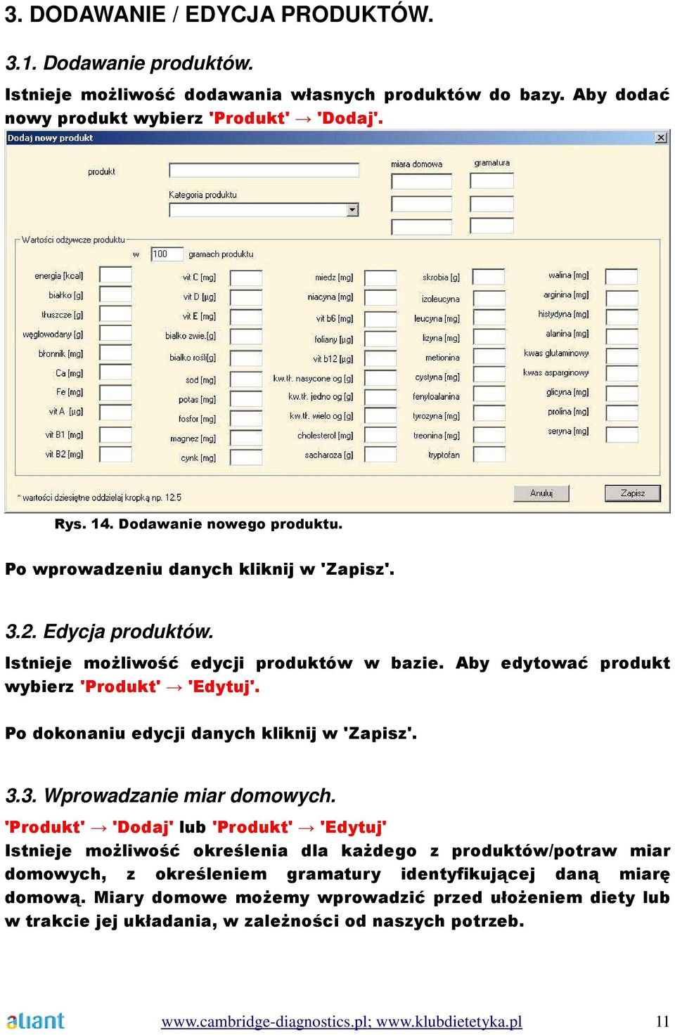 Po dokonaniu edycji danych kliknij w 'Zapisz'. 3.3. Wprowadzanie miar domowych.