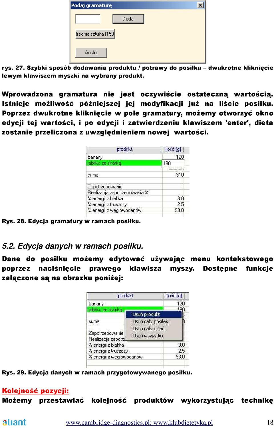 Poprzez dwukrotne kliknięcie w pole gramatury, możemy otworzyć okno edycji tej wartości, i po edycji i zatwierdzeniu klawiszem 'enter', dieta zostanie przeliczona z uwzględnieniem nowej wartości. Rys.