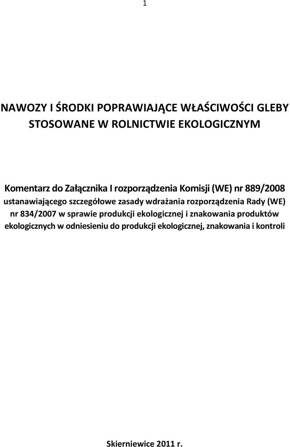 wdrażania rozporządzenia Rady (WE) nr 834/2007 w sprawie produkcji ekologicznej i znakowania