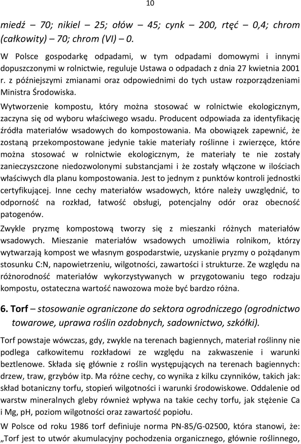 z późniejszymi zmianami oraz odpowiednimi do tych ustaw rozporządzeniami Ministra Środowiska.