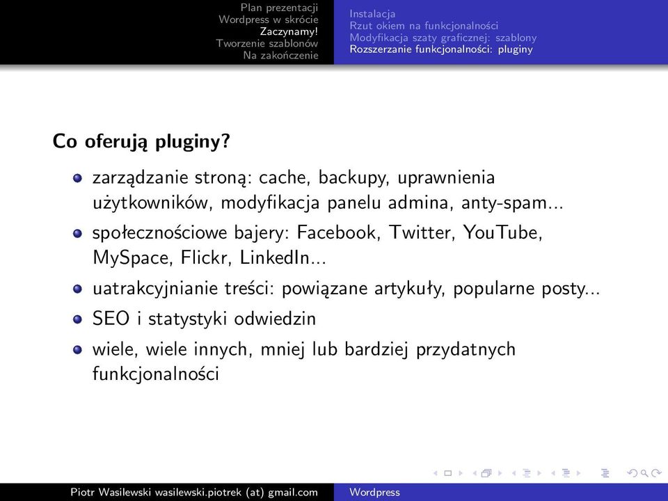 .. społecznościowe bajery: Facebook, Twitter, YouTube, MySpace, Flickr, LinkedIn.