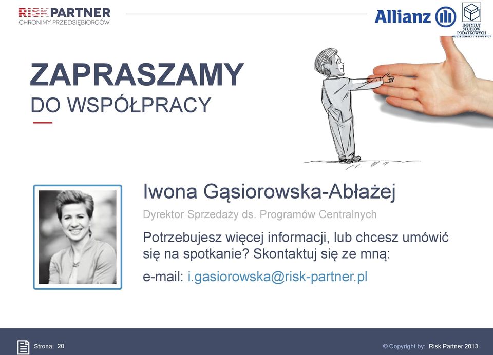 Programów Centralnych Potrzebujesz więcej informacji, lub