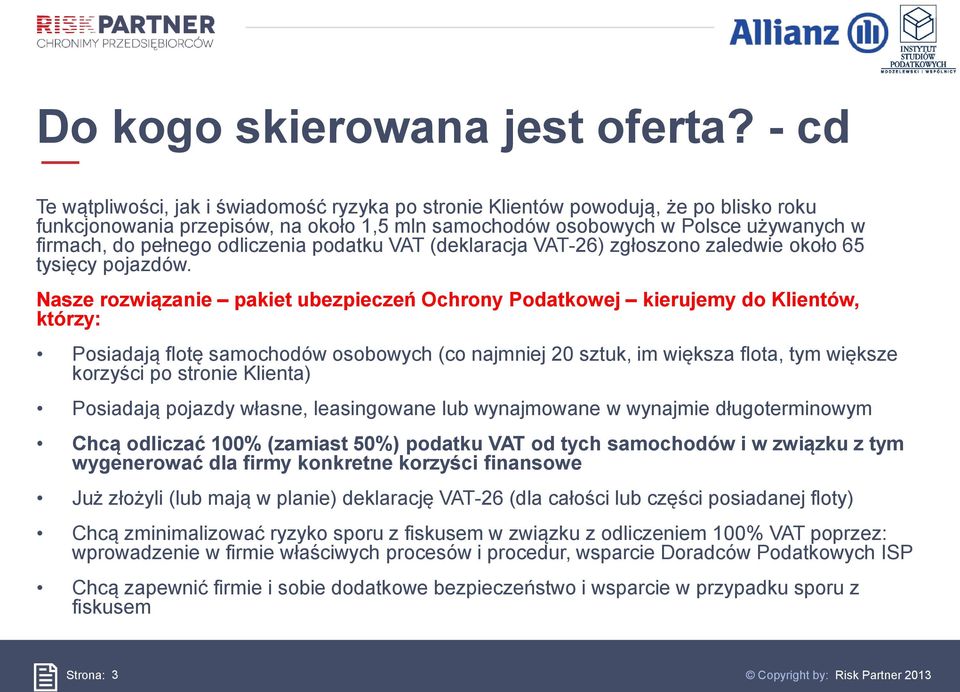 odliczenia podatku VAT (deklaracja VAT-26) zgłoszono zaledwie około 65 tysięcy pojazdów.