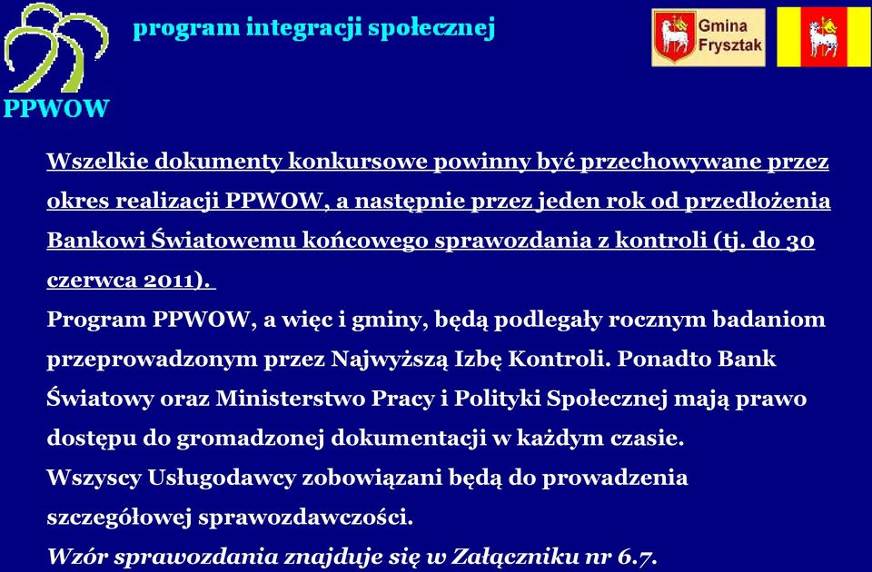 Program PPWOW, a więc i gminy, będą podlegały rocznym badaniom przeprowadzonym przez Najwyższą Izbę Kontroli.