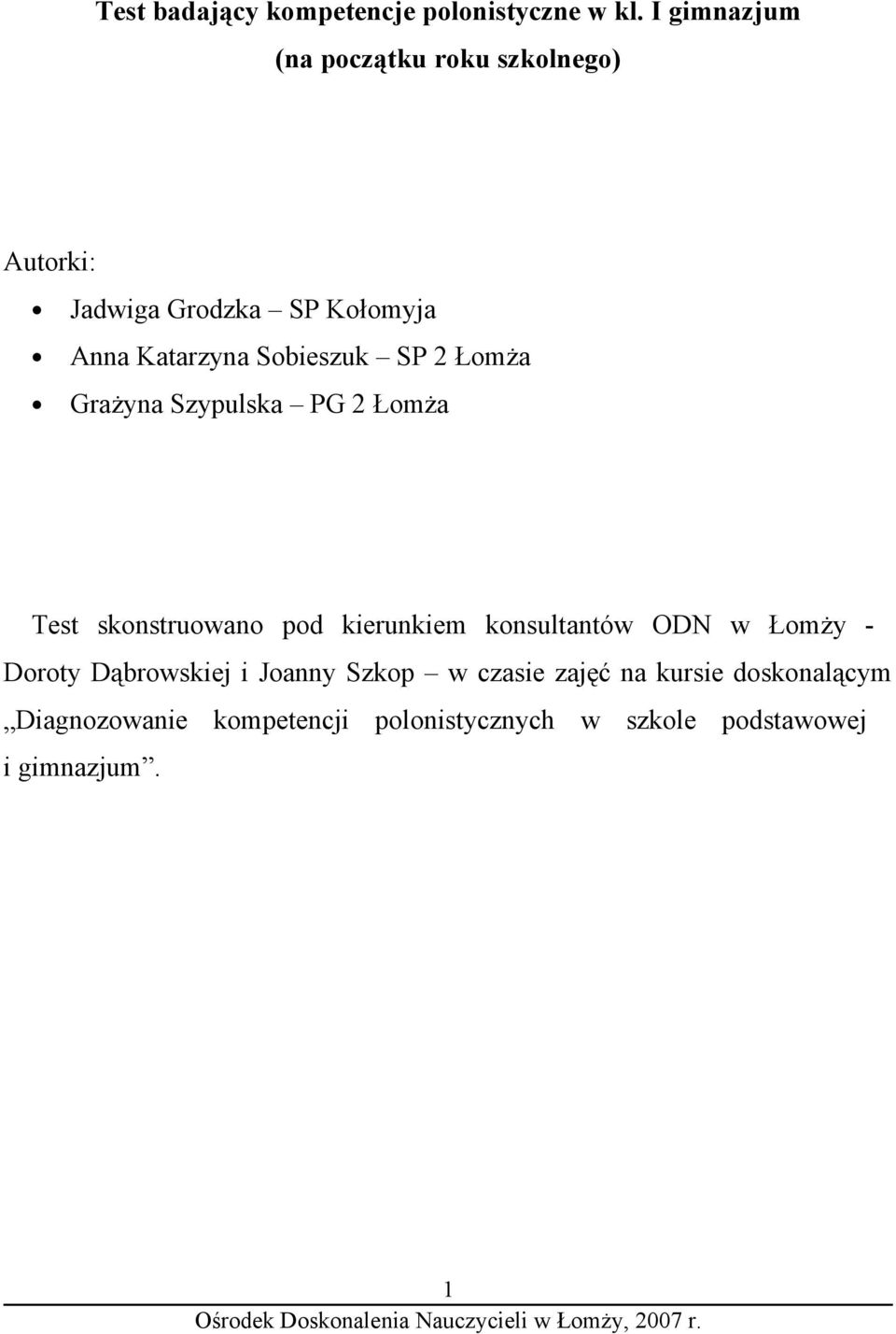 Sobieszuk SP 2 Łomża Grażyna Szypulska PG 2 Łomża Test skonstruowano pod kierunkiem konsultantów