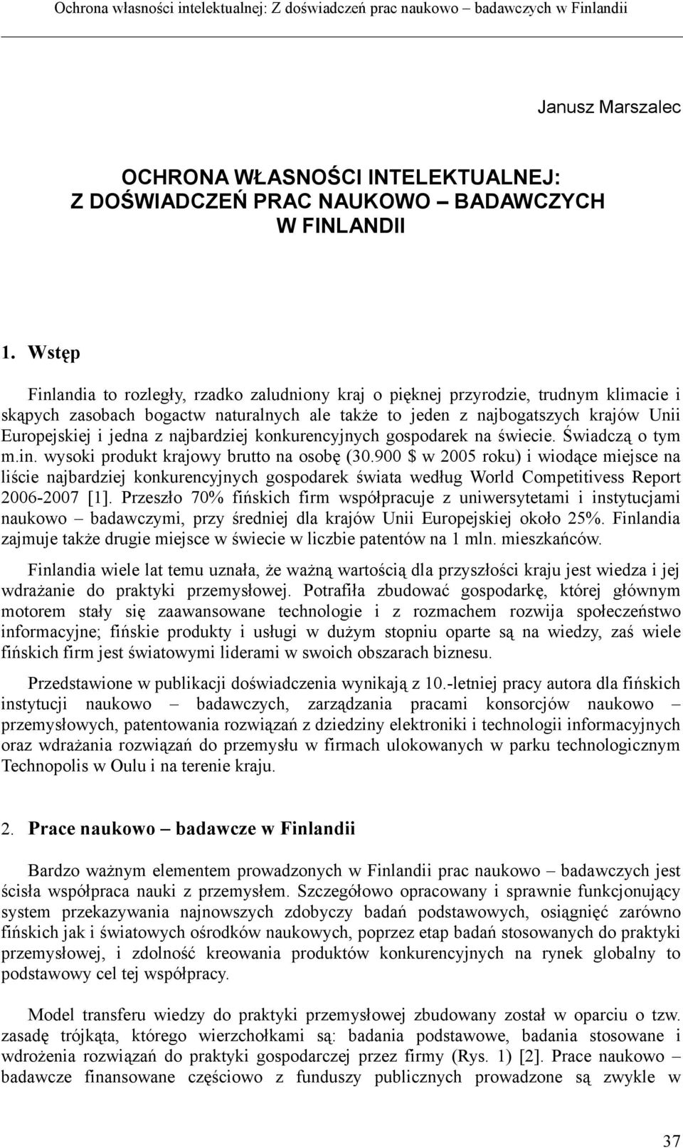 najbardziej konkurencyjnych gospodarek na świecie. Świadczą o tym m.in. wysoki produkt krajowy brutto na osobę (30.