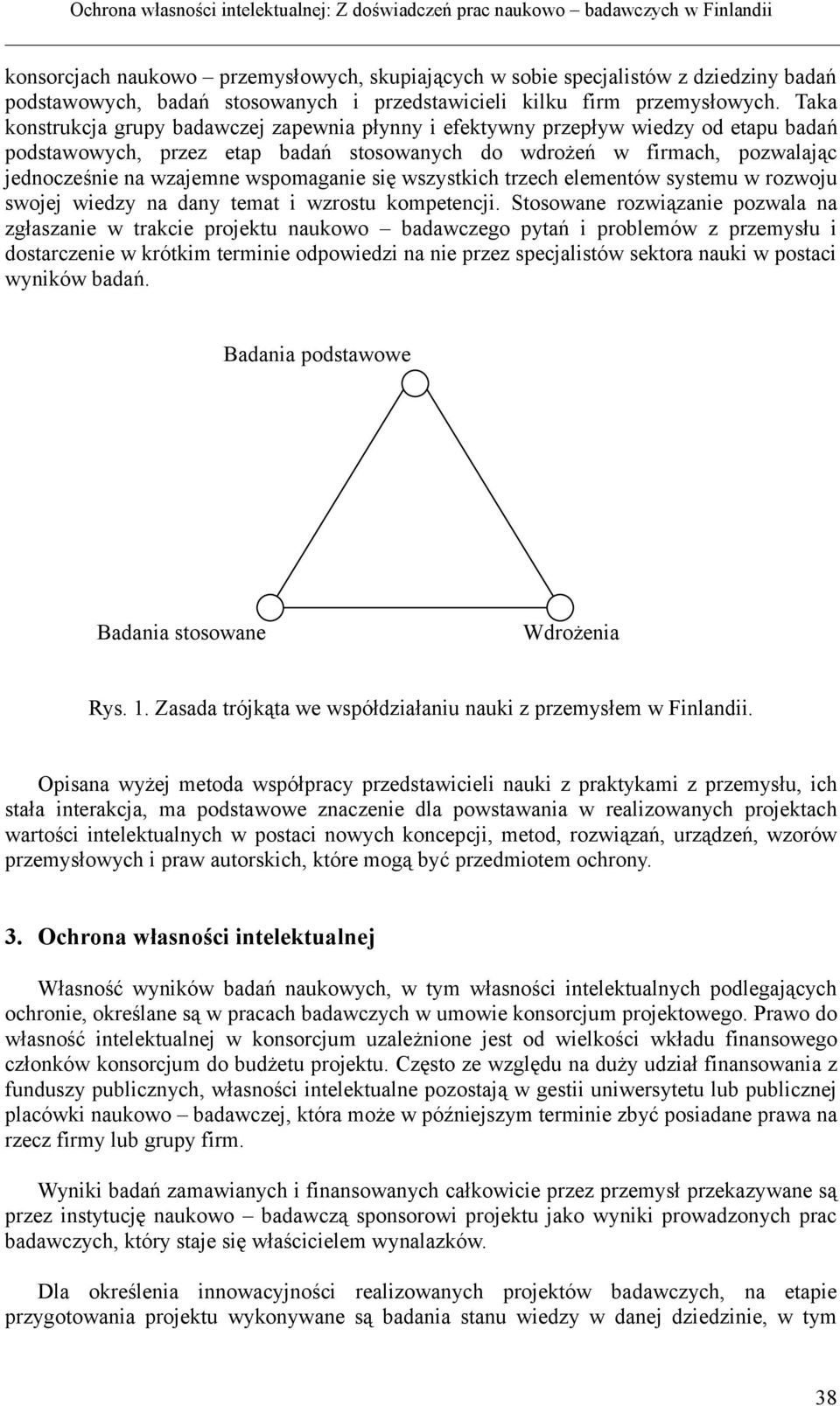 wspomaganie się wszystkich trzech elementów systemu w rozwoju swojej wiedzy na dany temat i wzrostu kompetencji.