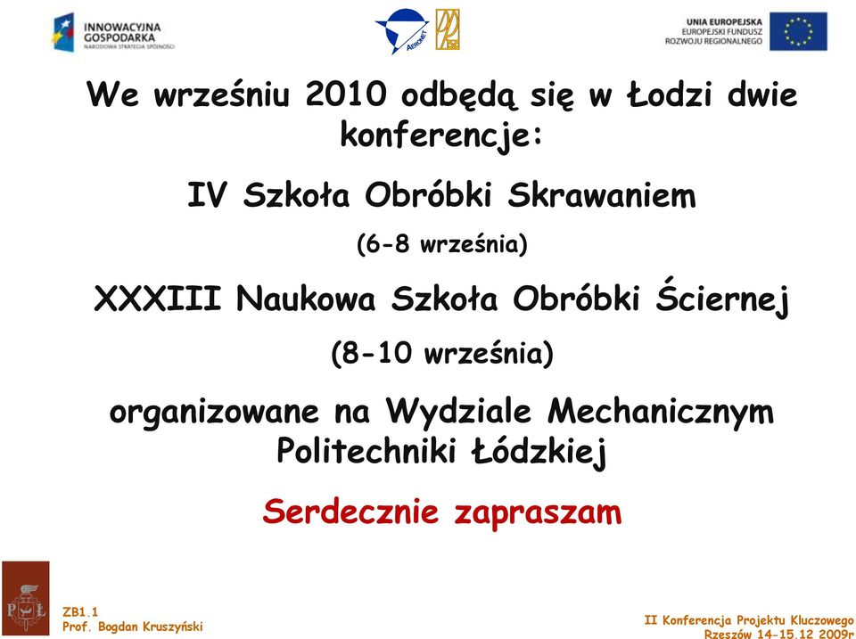 września) organizowane na Wydziale Mechanicznym Politechniki Łódzkiej