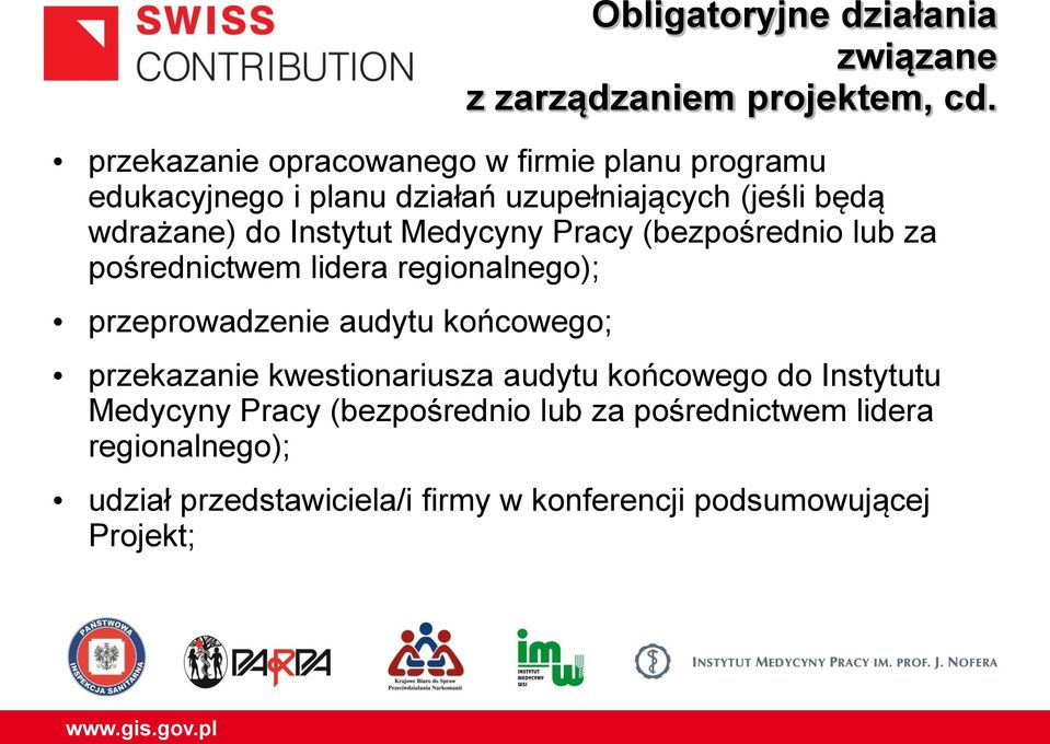 Instytut Medycyny Pracy (bezpośrednio lub za pośrednictwem lidera regionalnego); przeprowadzenie audytu końcowego;