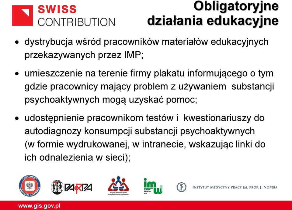 substancji psychoaktywnych mogą uzyskać pomoc; udostępnienie pracownikom testów i kwestionariuszy do