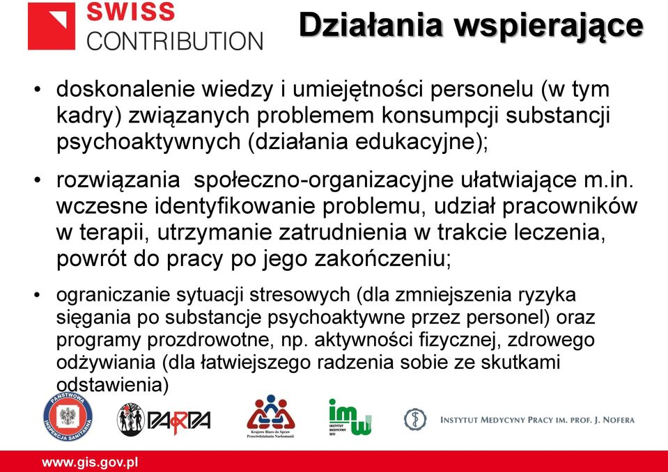 wczesne identyfikowanie problemu, udział pracowników w terapii, utrzymanie zatrudnienia w trakcie leczenia, powrót do pracy po jego zakończeniu;