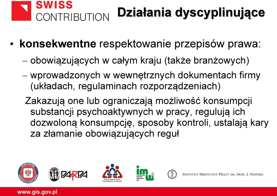 rozporządzeniach) Zakazują one lub ograniczają możliwość konsumpcji substancji psychoaktywnych w