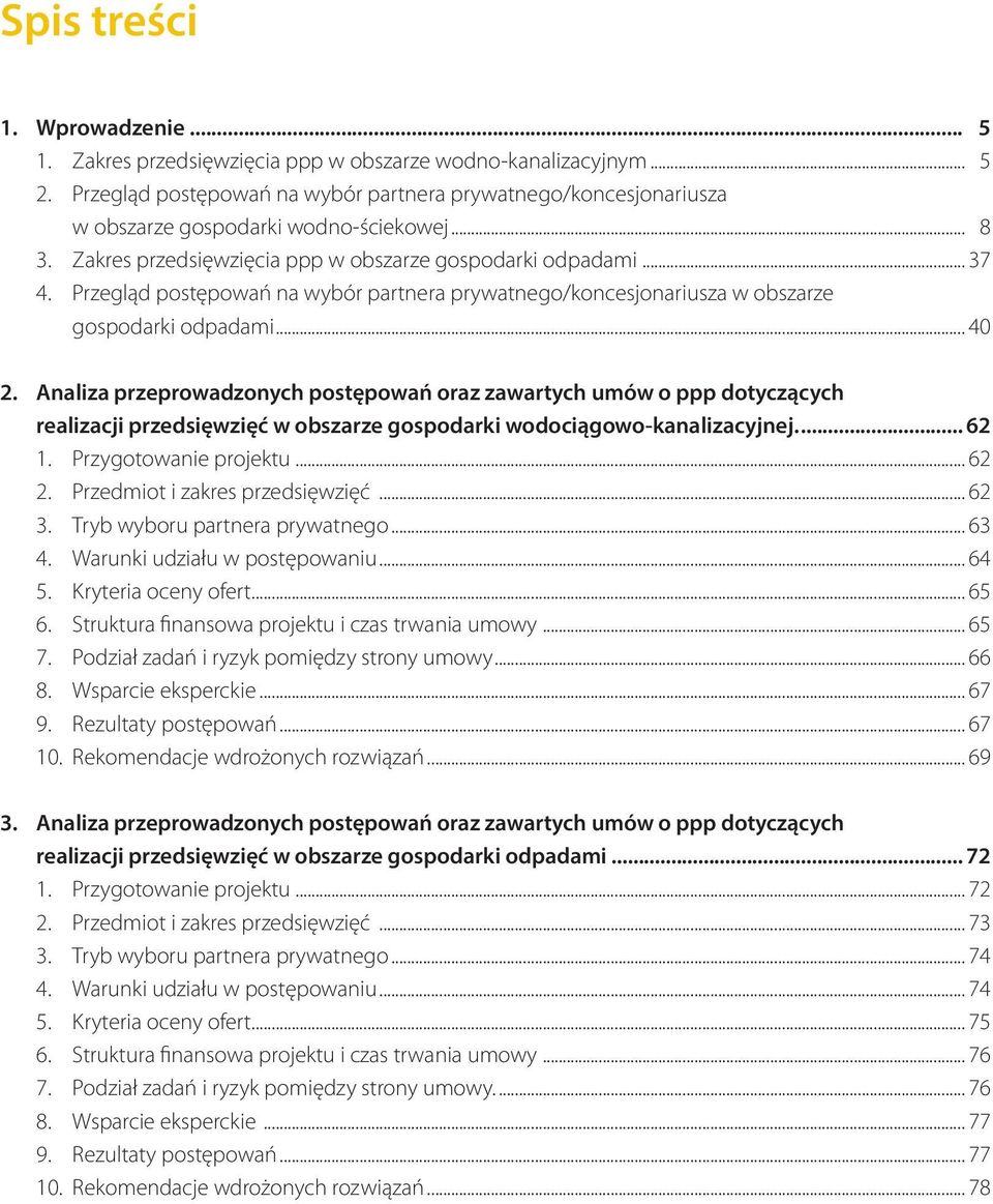 Przegląd postępowań na wybór partnera prywatnego/koncesjonariusza w obszarze gospodarki odpadami... 40 2.