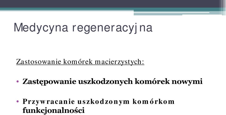 uszkodzonych komórek nowymi