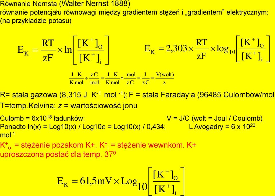 (96485 Culombów/mol) T=temp.
