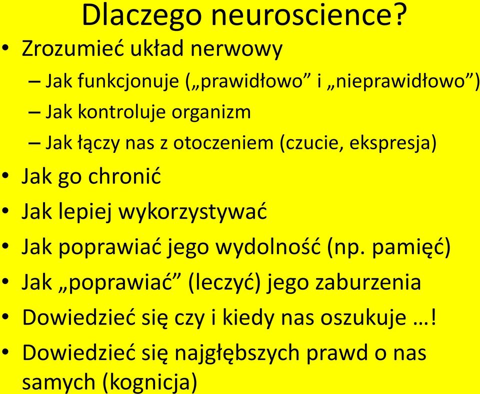 Jak łączy nas z otoczeniem (czucie, ekspresja) Jak go chronić Jak lepiej wykorzystywać Jak