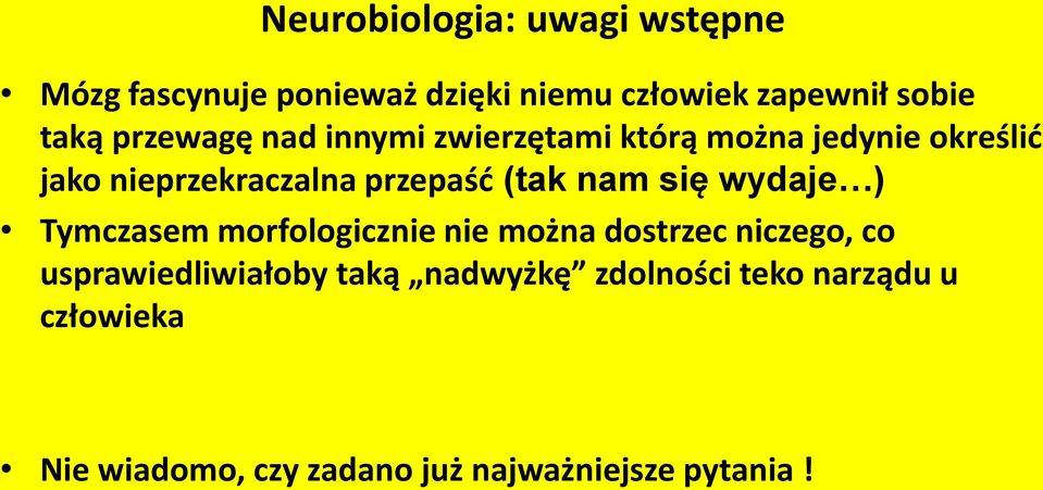 (tak nam się wydaje ) Tymczasem morfologicznie nie można dostrzec niczego, co