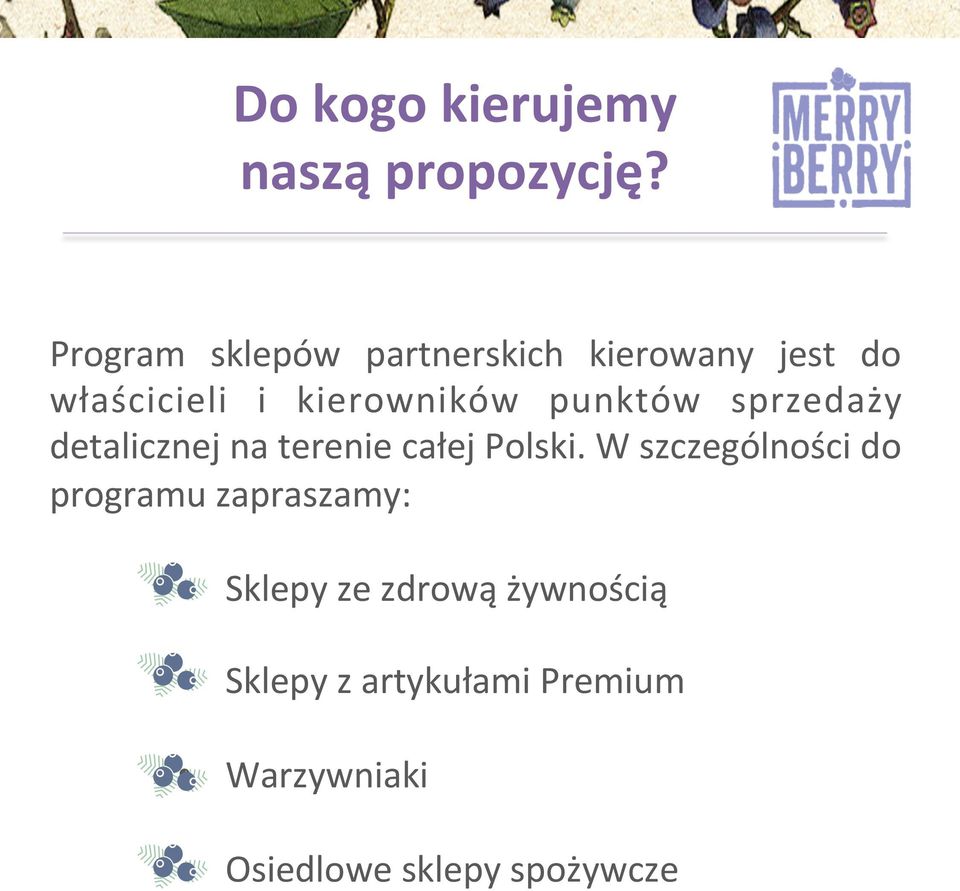 punktów sprzedaży detalicznej na terenie całej Polski.
