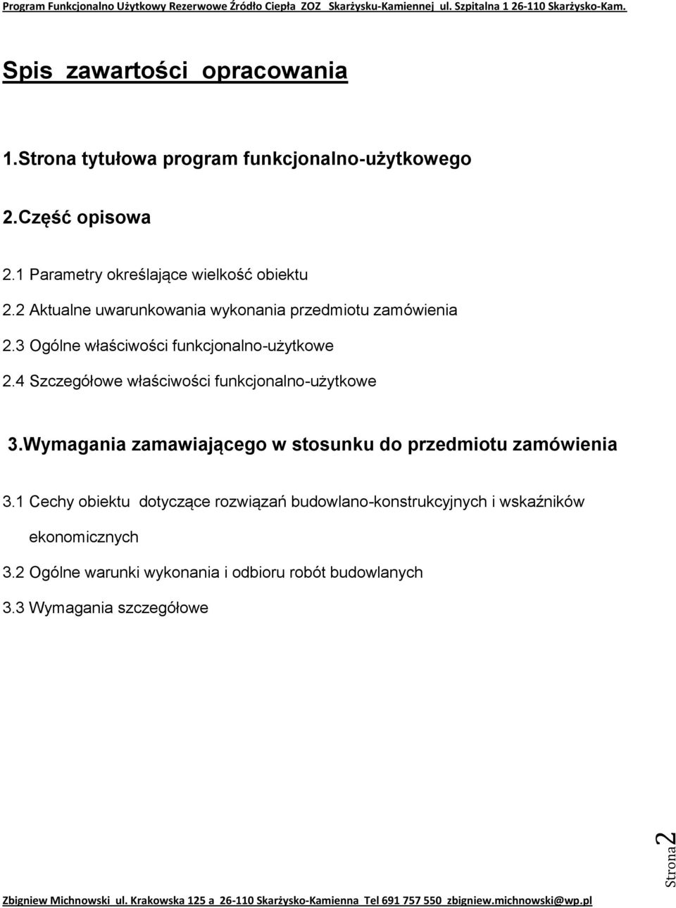 3 Ogólne właściwości funkcjonalno-użytkowe 2.4 Szczegółowe właściwości funkcjonalno-użytkowe 3.