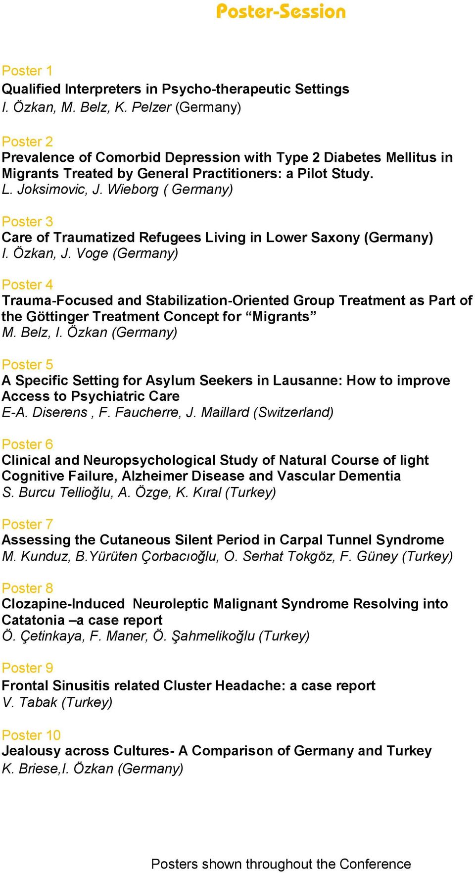 Wieborg ( Germany) Poster 3 Care of Traumatized Refugees Living in Lower Saxony (Germany) I. Özkan, J.