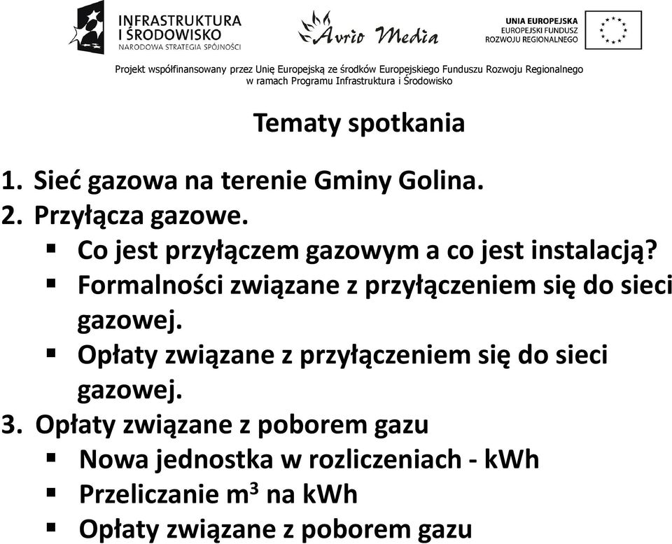 Formalności związane z przyłączeniem się do sieci gazowej.