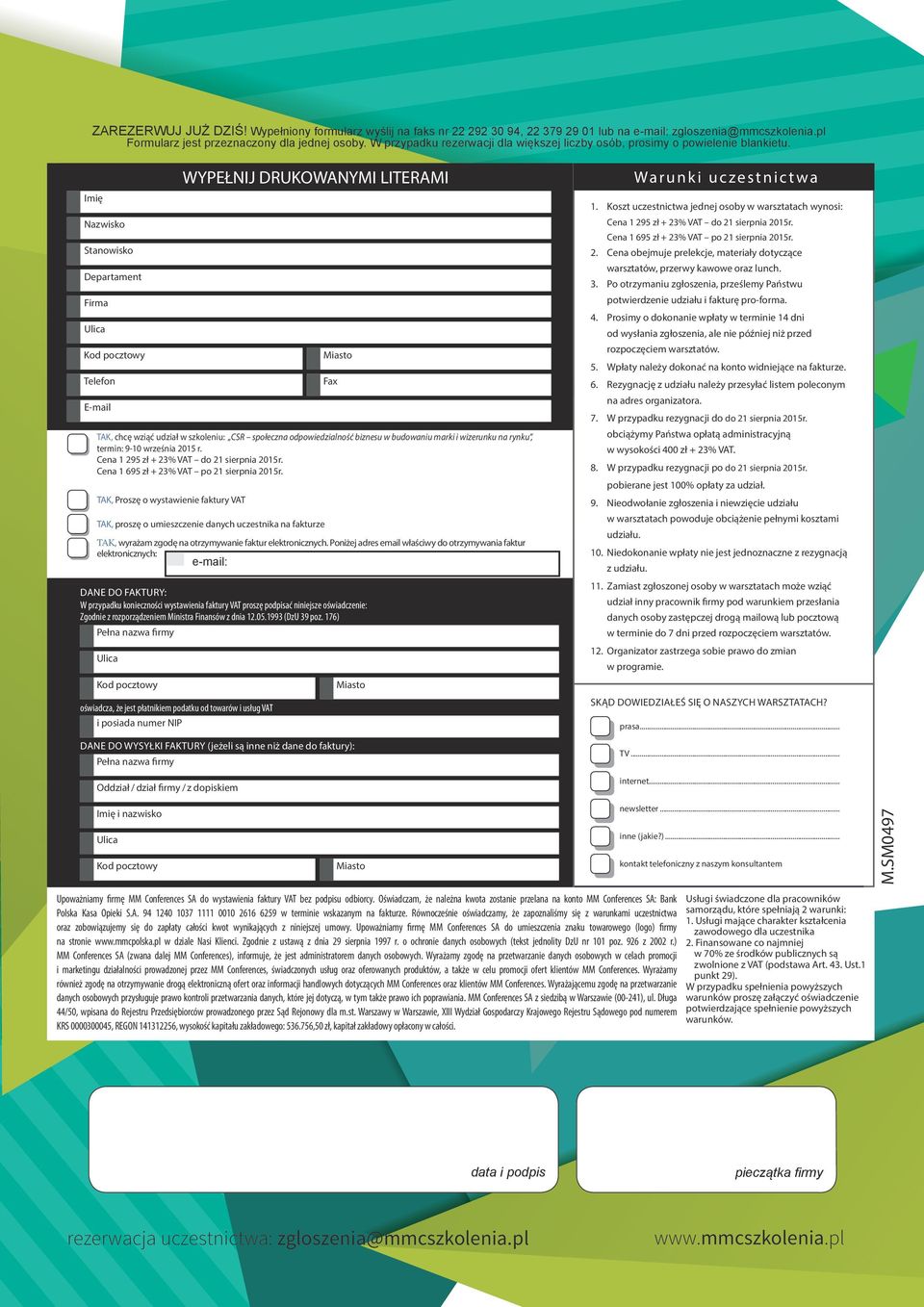 Imię Nazwisko Stanowisko Departament Firma Ulica Kod pocztowy Telefon E-mail Miasto TAK, chcę wziąć udział w szkoleniu: CSR społeczna odpowiedzialność biznesu w budowaniu marki i wizerunku na rynku,