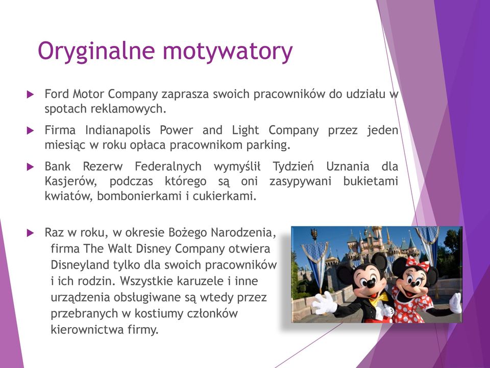 Bank Rezerw Federalnych wymyślił Tydzień Uznania dla Kasjerów, podczas którego są oni zasypywani bukietami kwiatów, bombonierkami i cukierkami.