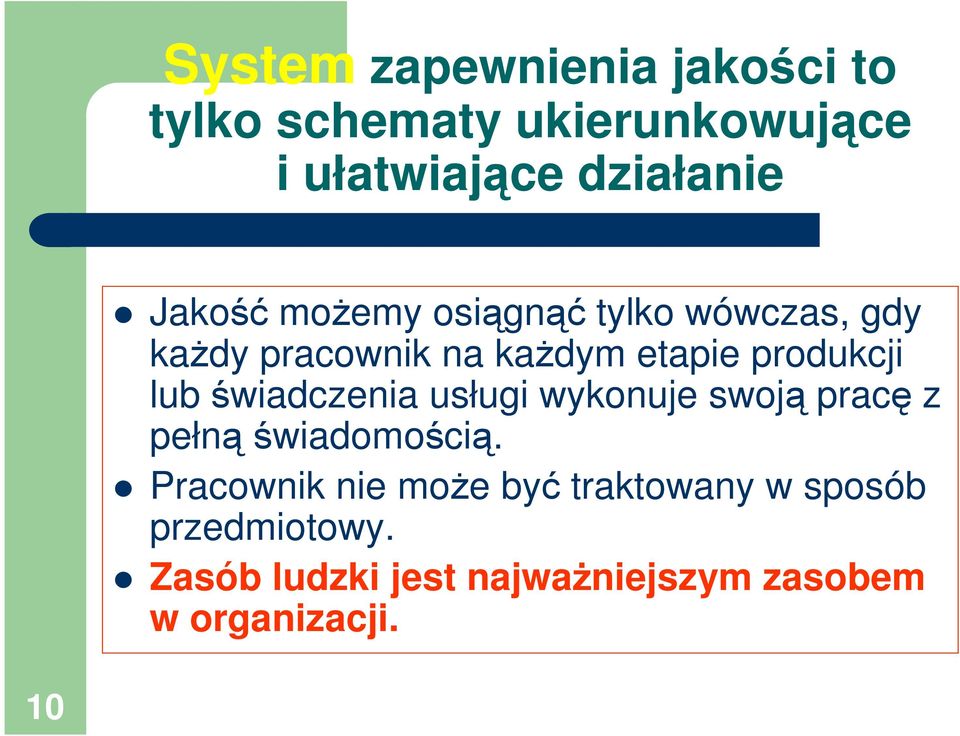 wiadczenia usługi wykonuje swoj prac z pełn wiadomoci.