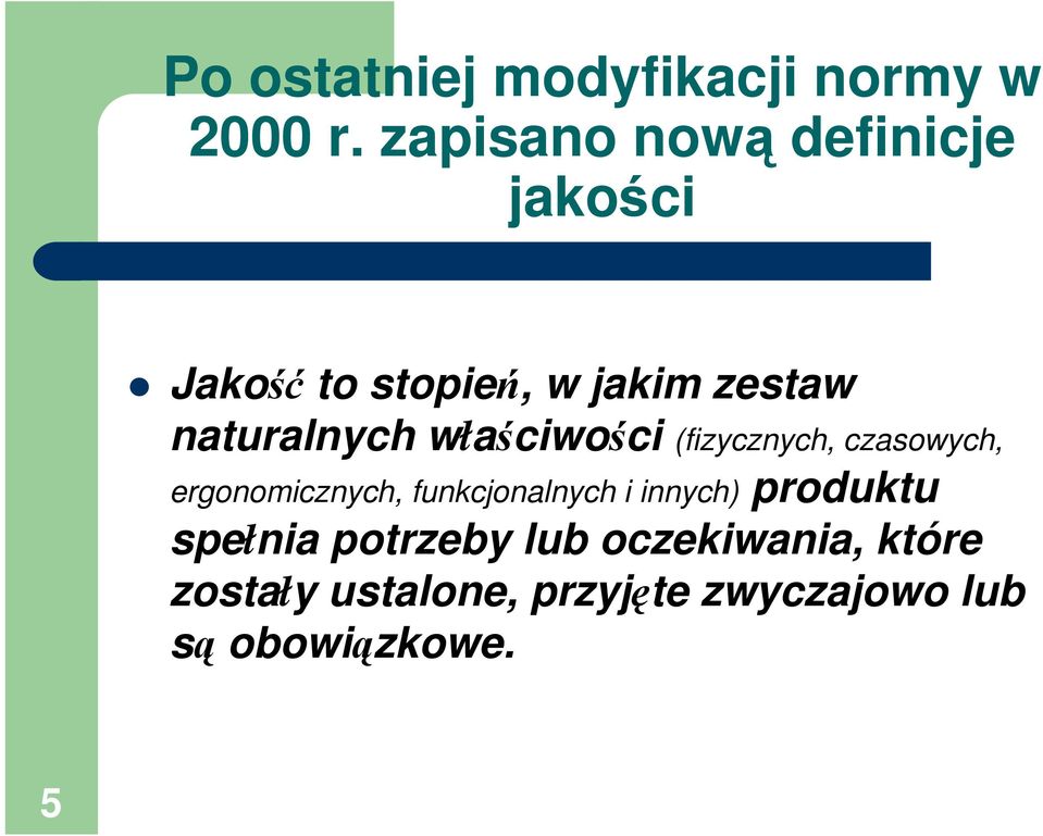 właciwoci (fizycznych, czasowych, ergonomicznych, funkcjonalnych i