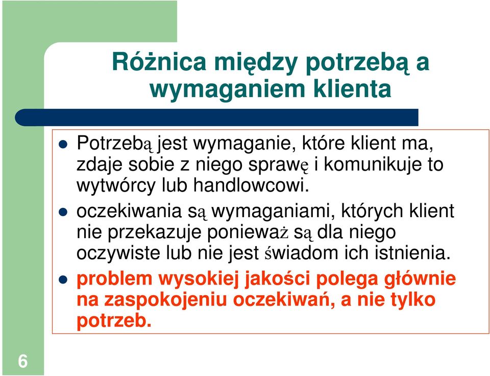 oczekiwania s wymaganiami, których klient nie przekazuje poniewa s dla niego oczywiste